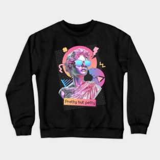 Pretty but petty Crewneck Sweatshirt